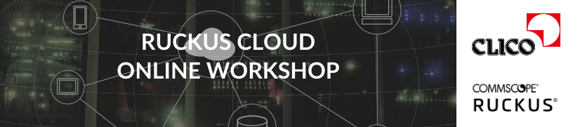 Ruckus Cloud Managed Network - online workshop